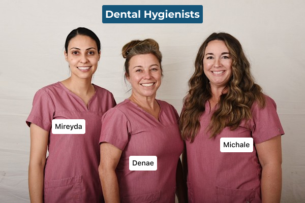 Our team of Dental Hygienists - Mireyda, Denae, Michale